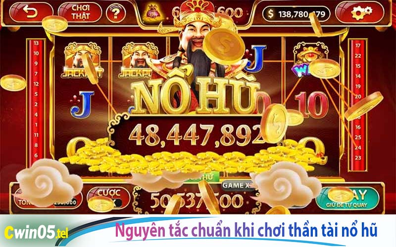 Nguyên tắc chuẩn khi chơi thần tài nổ hũ