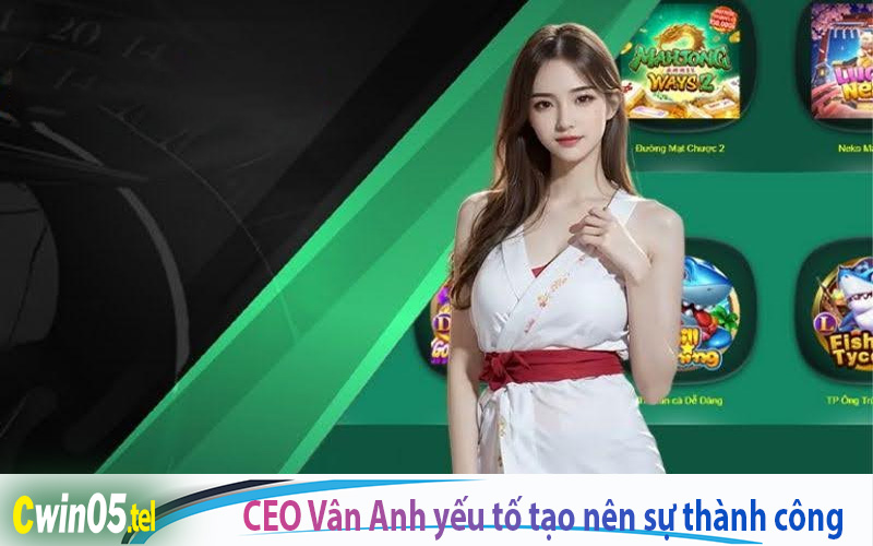 Tác giả: CEO Vân Anh chia sẻ về yếu tố tạo nên sự thành công Cwin05