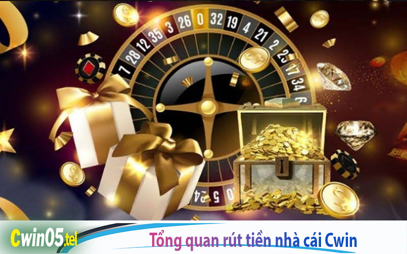 Tổng quan rút tiền nhà cái Cwin