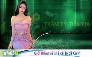 Giới thiệu về Nhà cái lô đề Cwin