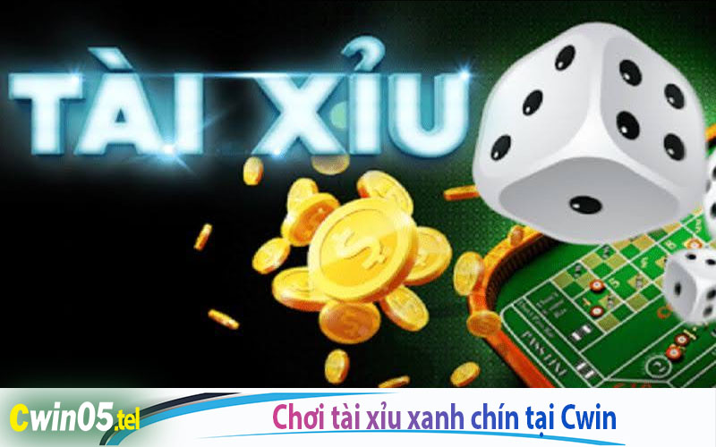 Chơi tài xỉu xanh chín tại Cwin